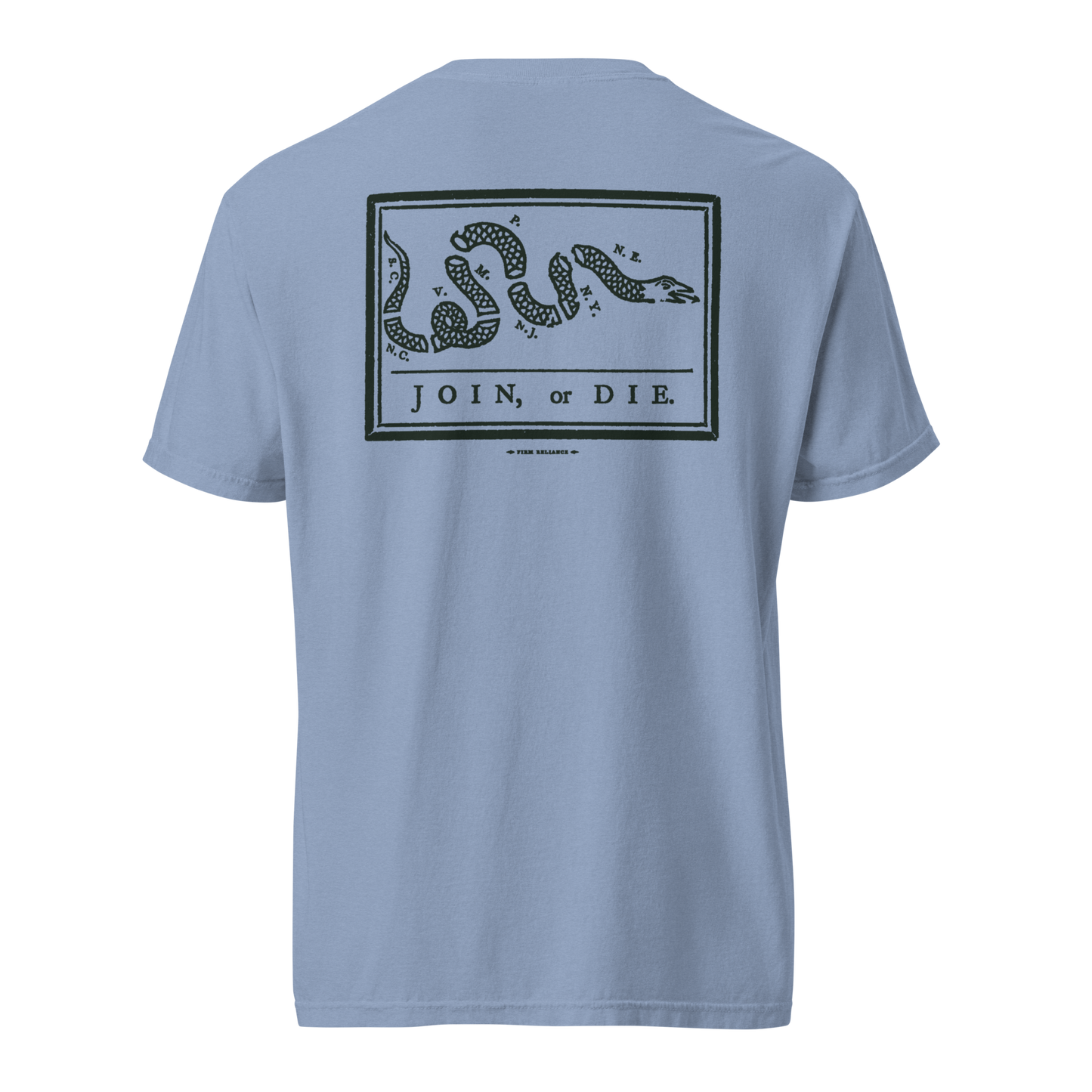 Firm Reliance Join or Die Comfort Colors Tee
